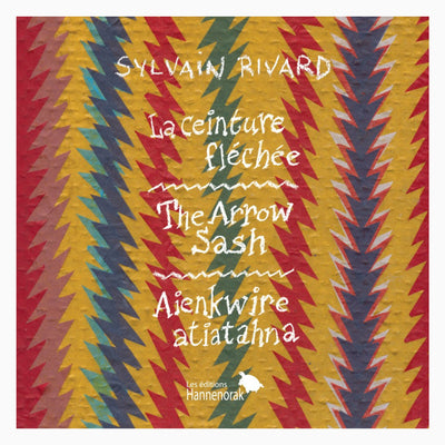 La Ceinture fléchée | The arrow sash | Aienkwire atiatahna - La Guilde