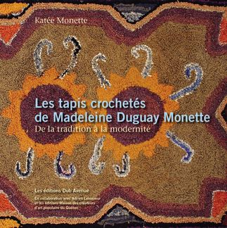 Les tapis crochetés de Madeleine Duguay Monette : De la tradition à la modernité