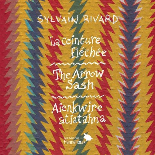 La Ceinture fléchée | The arrow sash | Aienkwire atiatahna
