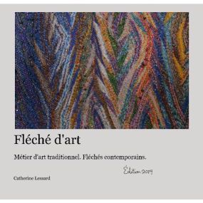 Fléché d’art : Métier d’art traditionnel. Fléchés contemporains