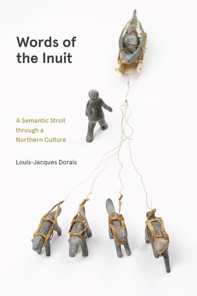 Words of the Inuit: A Semantic Stroll through a Northern Culture