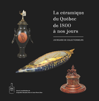 La céramique du Québec de 1800 à nos jours